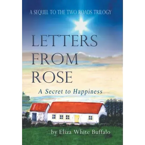 Letters From Rose: A Secret to Happiness