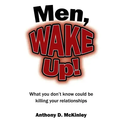 Men, Wake Up!: What You Don't Know Could Be Killing Your Relationships