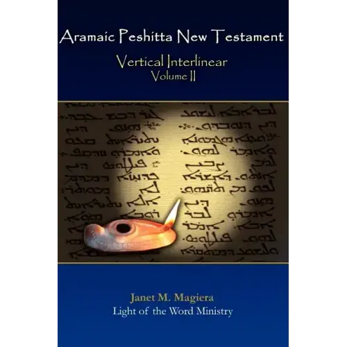Aramaic Peshitta New Testament Vertical Interlinear Volume II