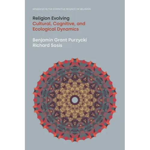 Religion Evolving: Cultural, Cognitive, and Ecological Dynamics