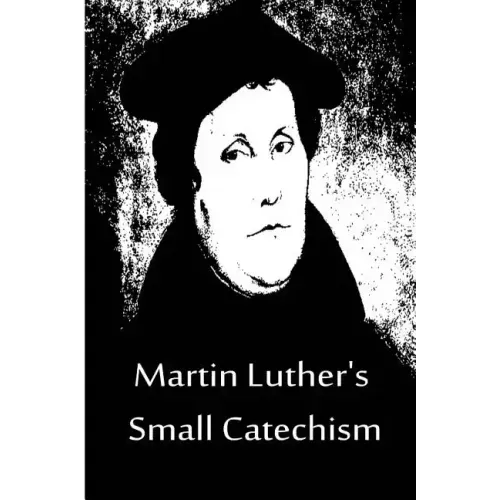 Martin Luther's Small Catechism