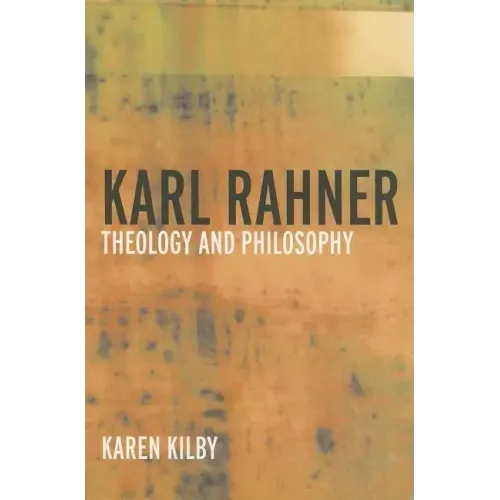 Karl Rahner: Theology and Philosophy