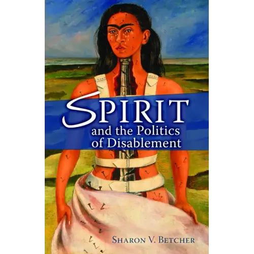 Spirit and the Politics of Disablement