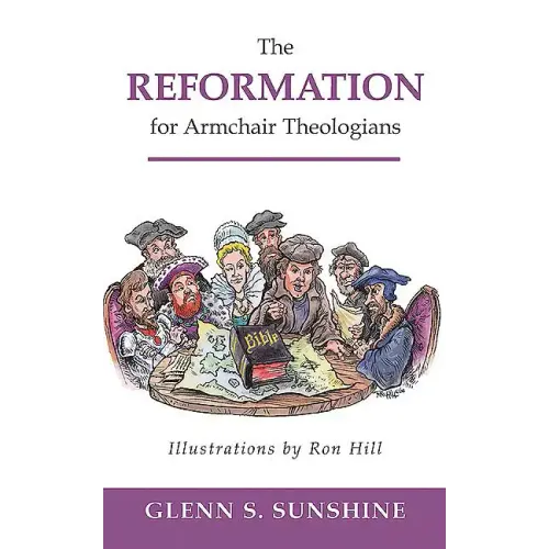 Reformation for Armchair Theologians