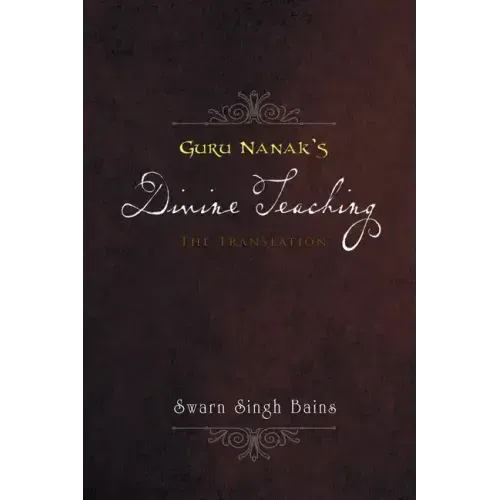 Guru Nanak's Divine Teaching: The Translation