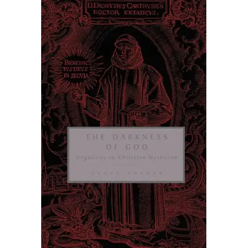 The Darkness of God: Negativity in Christian Mysticism