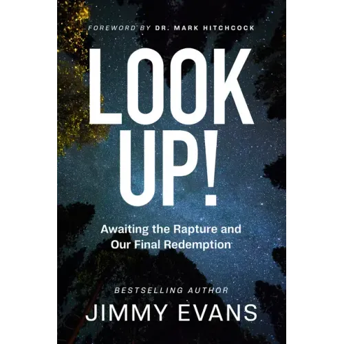 Look Up!: Awaiting the Rapture and Our Final Redemption
