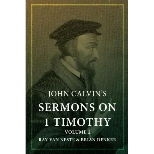 John Calvin's Sermons on 1 Timothy: Volume 2