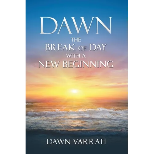 Dawn The Break of Day With a New Beginning