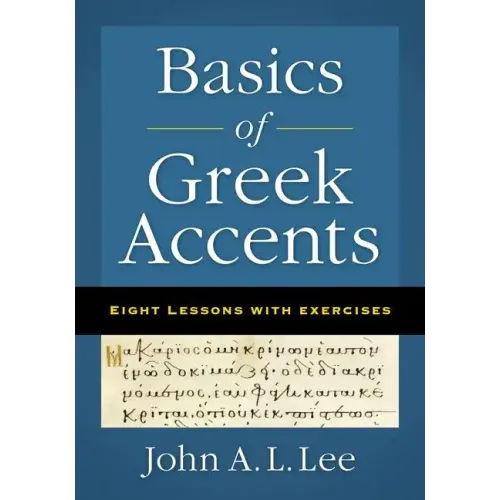 Basics of Greek Accents: Eight Lessons with Exercises