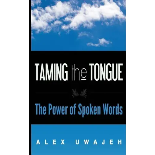 Taming the Tongue: The Power of Spoken Words