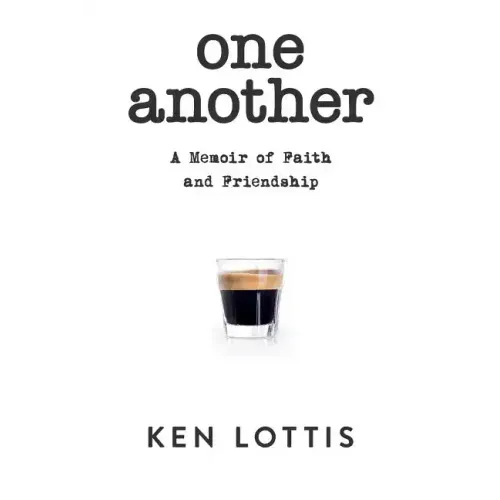 One Another: A Memoir of Faith and Friendship