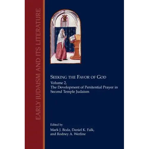 Seeking the Favor of God: Volume 2: The Development of Penitential Prayer in Second Temple Judaism