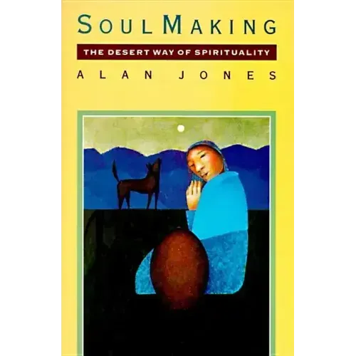 Soul Making: The Desert Way of Spirituality