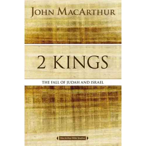 2 Kings: The Fall of Judah and Israel
