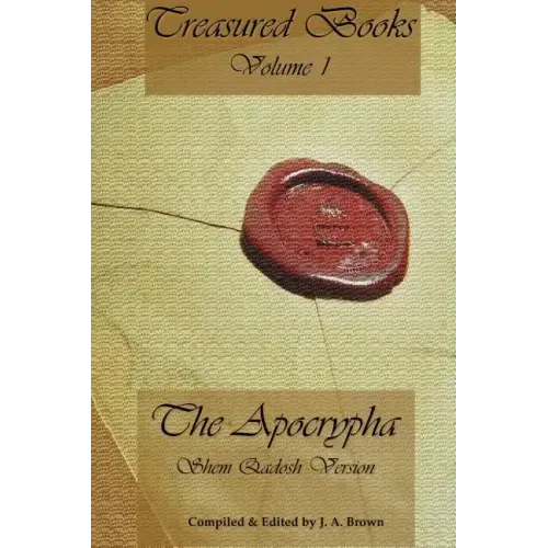Treasured Books Volume 1: The Apocrypha: Shem Qadosh Version