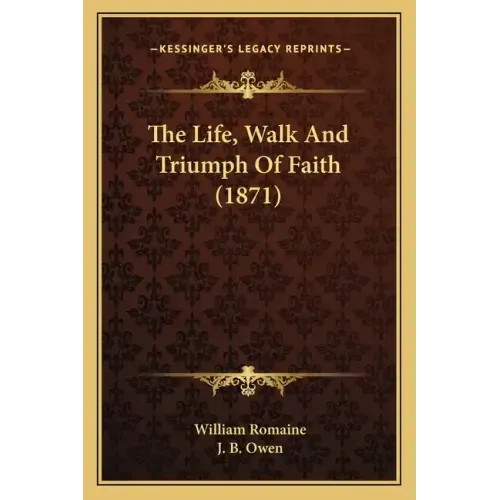 The Life, Walk And Triumph Of Faith (1871)
