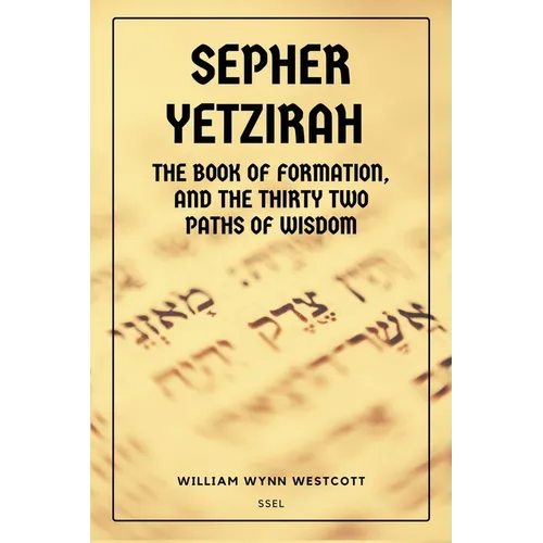 Sepher Yetzirah: New Large Print edition Followed by An Introduction to the Study of the Kabalah