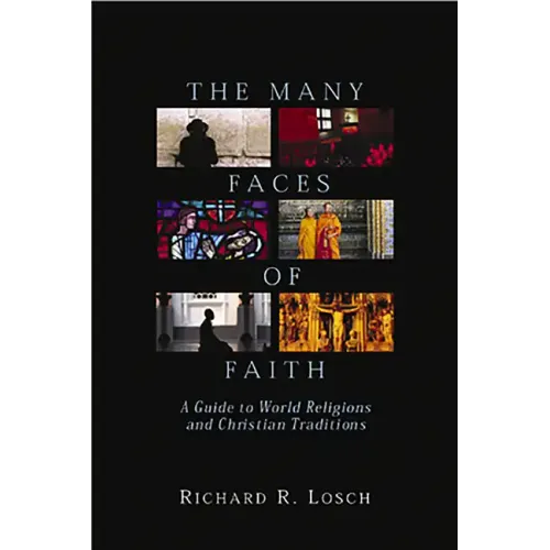 The Many Faces of Faith: A Guide to World Religions and Christian Traditions