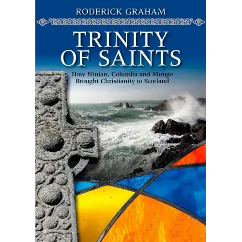 Pioneers of Scottish Christianity: Ninian, Columba and Mungo