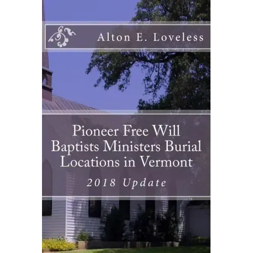 Pioneer Free Will Baptists Ministers Burial Locations in Vermont