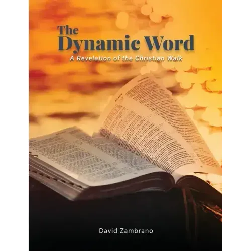 The Dynamic Word: A Revelation of the Christian walk