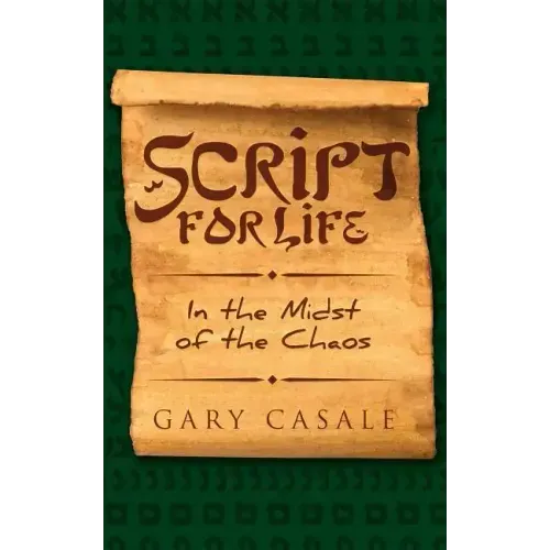 Script for Life: In the Midst of the Chaos