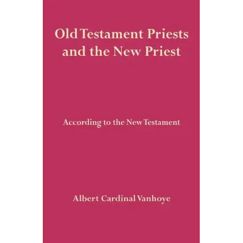 Old Testament Priests and the New Priest