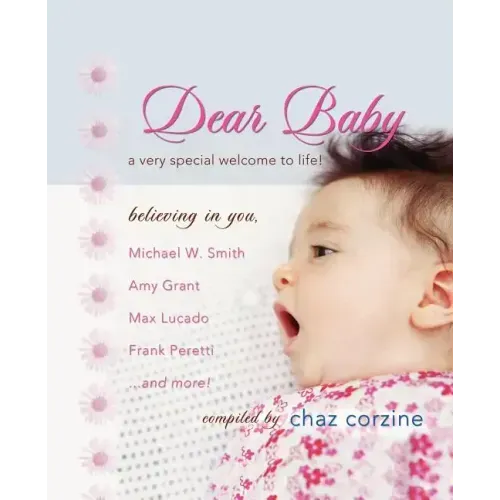 Dear Baby: A Very Special Welcome to Life
