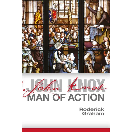 John Knox: Man of Action