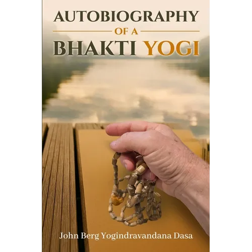 Autobiography of a Bhakti Yogi