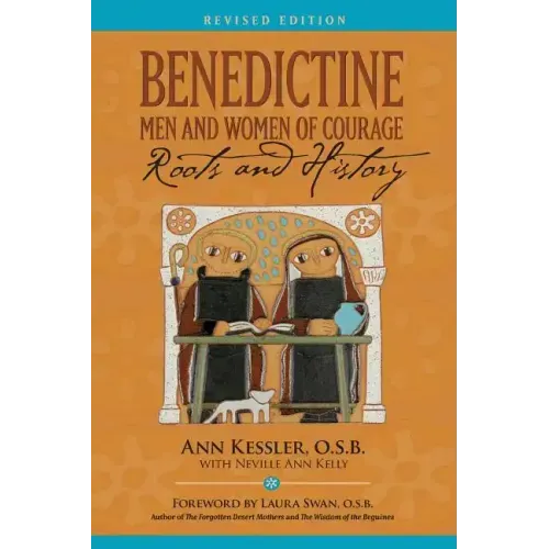 Benedictine Men and Women of Courage: Roots and History