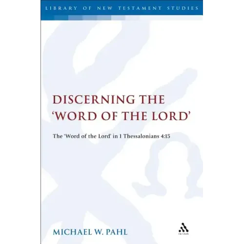 Discerning the "Word of the Lord": The Word of the Lord" in 1 Thessalonians 4:1