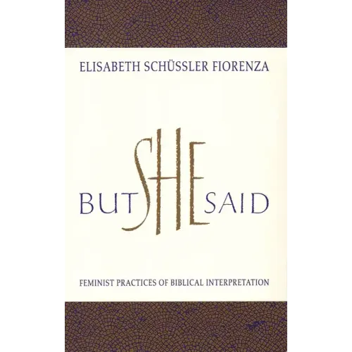 But She Said: Feminist Practices of Biblical Interpretation