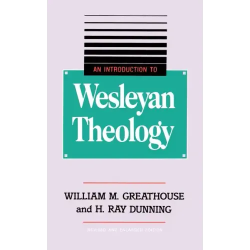 An Introduction to Wesleyan Theology