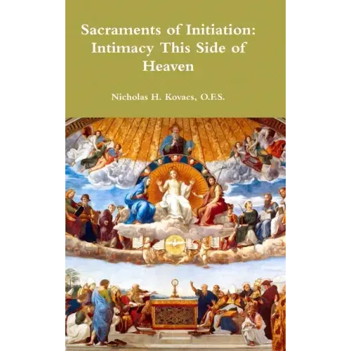Sacraments of Initiation: Intimacy This Side of Heaven
