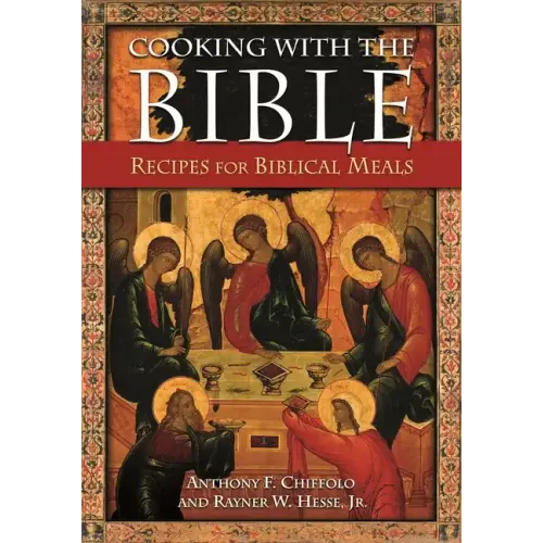 Cooking with the Bible: Recipes for Biblical Meals