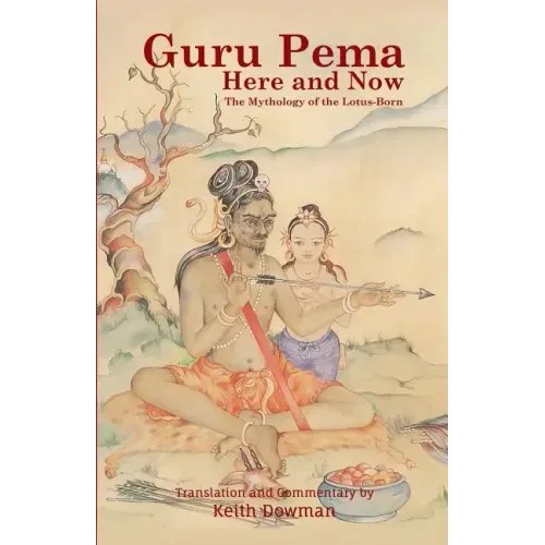 Guru Pema Here and Now: The Mythology of the Lotus Born