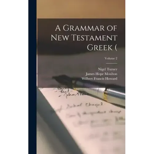A Grammar of New Testament Greek (; Volume 2