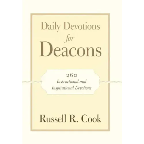 Daily Devotions for Deacons: 260 Instructional and Inspirational Devotions