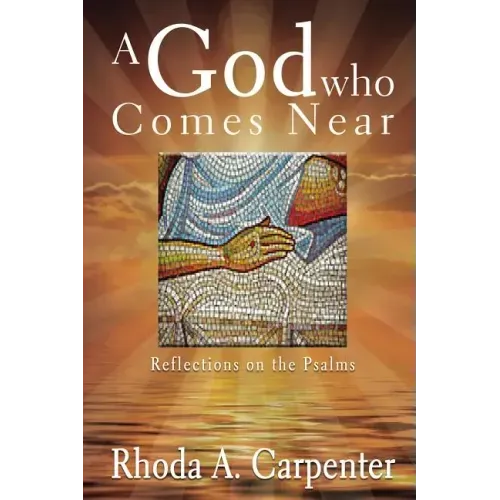 God Who Comes Near: Reflections on the Psalms
