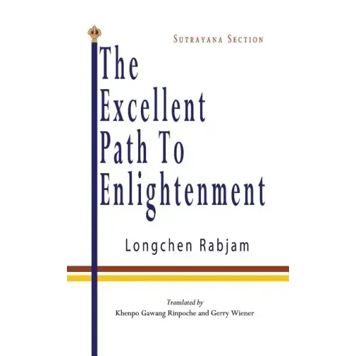 The Excellent Path to Enlightenment - Sutrayana