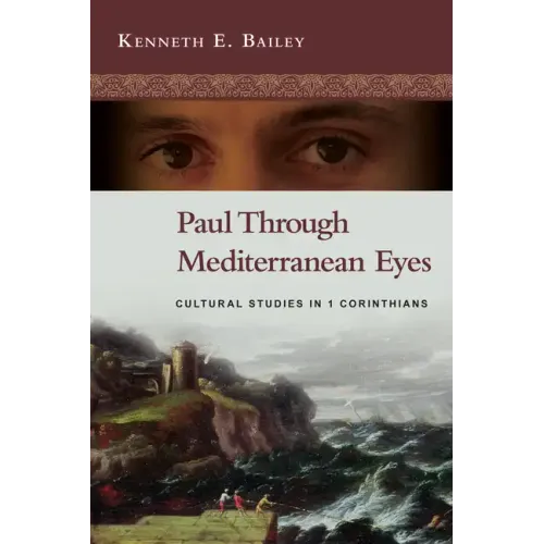 Paul Through Mediterranean Eyes: Cultural Studies in 1 Corinthians
