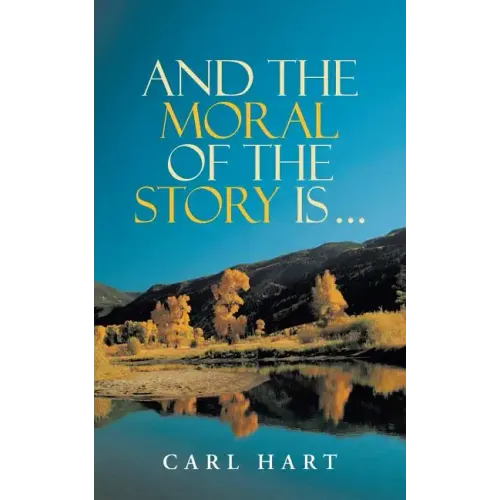 And the Moral of the Story Is ...