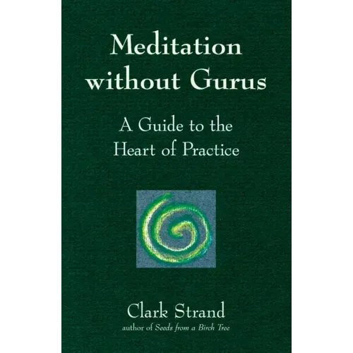 Meditation Without Gurus: Meditation Without Gurus