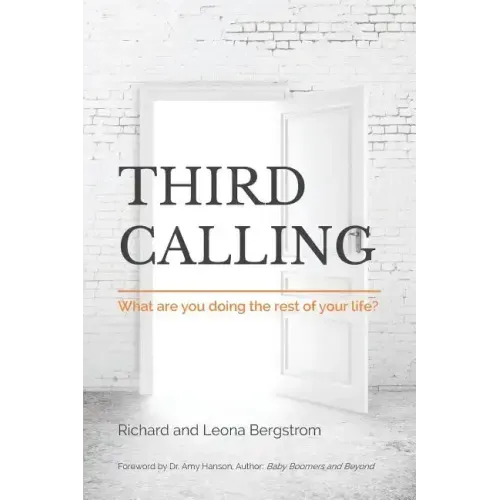 Third Calling: What are you doing the rest of your life?