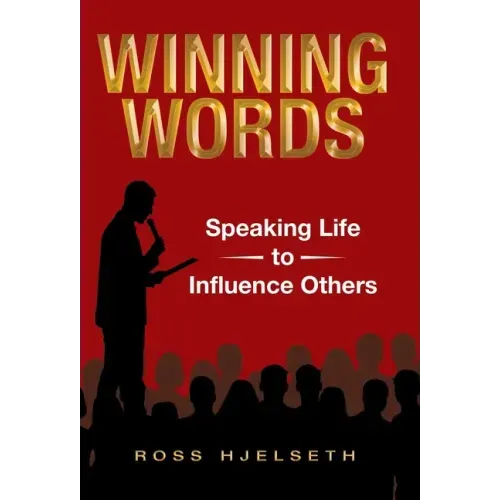 Winning Words: Speaking Life to Influence Others
