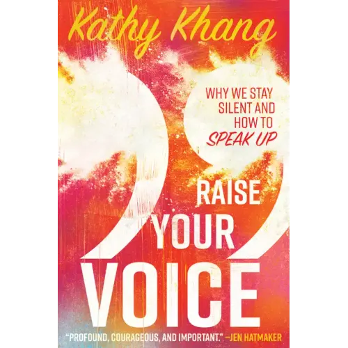Raise Your Voice: Why We Stay Silent and How to Speak Up