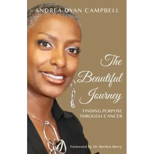 The Beautiful Journey: Finding Purpose Through Cancer