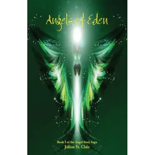 Angels of Eden (Book #2 of the Angel Story Saga)